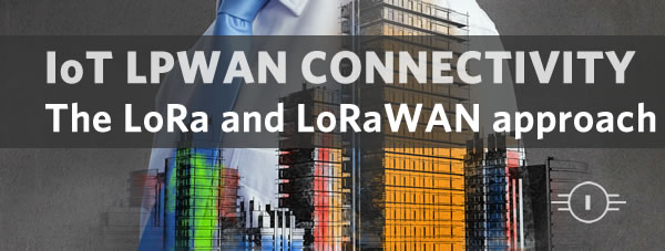 Internet of Things guide – The LoRa™ and LoRaWAN™ approach
